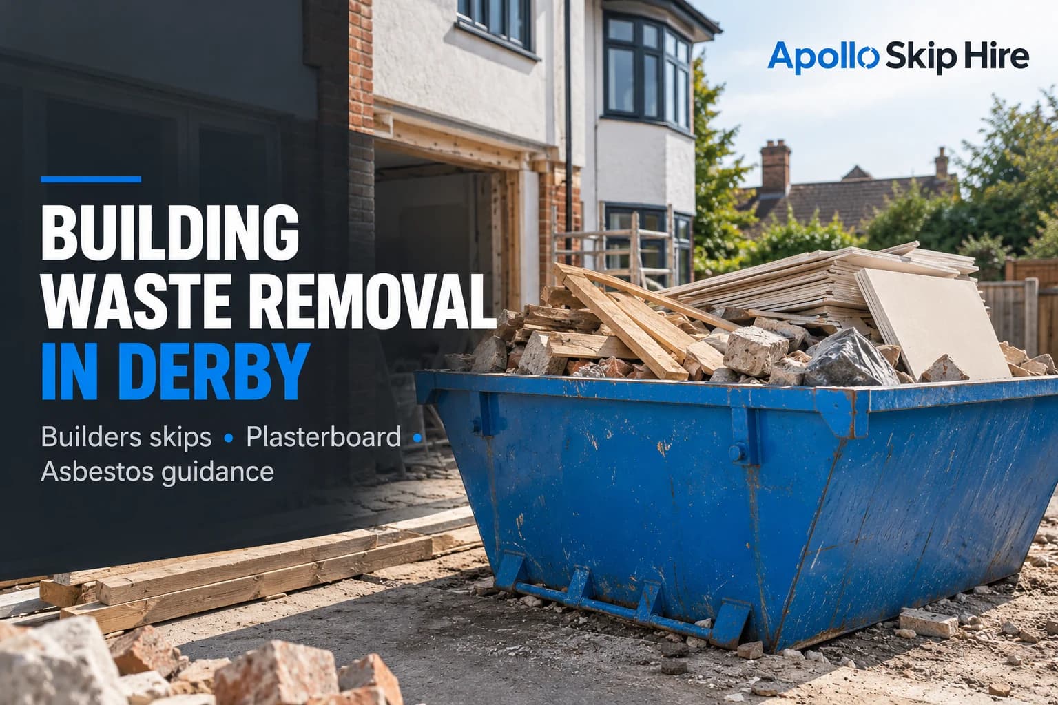 Building Waste Removal in Derby: Builders Skips, Plasterboard and What to Do About Asbestos